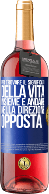 29,95 € Spedizione Gratuita | Vino rosato Edizione ROSÉ Per trovare il significato della vita insieme e andare nella direzione opposta Etichetta Blu. Etichetta personalizzabile Vino giovane Raccogliere 2023 Tempranillo