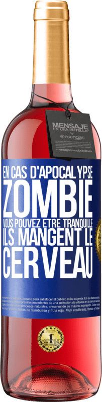 29,95 € Envoi gratuit | Vin rosé Édition ROSÉ En cas d'apocalypse zombie vous pouvez être tranquille, ils mangent le cerveau Étiquette Bleue. Étiquette personnalisable Vin jeune Récolte 2024 Tempranillo