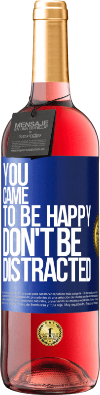 29,95 € Free Shipping | Rosé Wine ROSÉ Edition You came to be happy, don't be distracted Blue Label. Customizable label Young wine Harvest 2024 Tempranillo