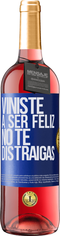 29,95 € Envío gratis | Vino Rosado Edición ROSÉ Viniste a ser feliz, no te distraigas Etiqueta Azul. Etiqueta personalizable Vino joven Cosecha 2024 Tempranillo