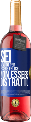 29,95 € Spedizione Gratuita | Vino rosato Edizione ROSÉ Sei venuto per essere felice, non essere distratto Etichetta Blu. Etichetta personalizzabile Vino giovane Raccogliere 2024 Tempranillo