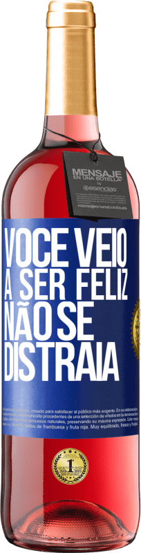 29,95 € Envio grátis | Vinho rosé Edição ROSÉ Você veio a ser feliz, não se distraia Etiqueta Azul. Etiqueta personalizável Vinho jovem Colheita 2024 Tempranillo