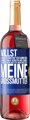 29,95 € Kostenloser Versand | Roséwein ROSÉ Ausgabe Willst du mich heiraten? Ich kann nicht, in meiner Familie heiraten wir einander: mein Vater meine Mutter, mein Großvater meine Blaue Markierung. Anpassbares Etikett Junger Wein Ernte 2023 Tempranillo