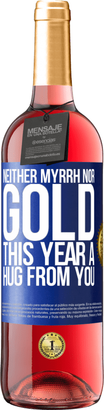 29,95 € Free Shipping | Rosé Wine ROSÉ Edition Neither myrrh, nor gold. This year a hug from you Blue Label. Customizable label Young wine Harvest 2023 Tempranillo