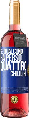 29,95 € Spedizione Gratuita | Vino rosato Edizione ROSÉ Se qualcuno ha perso quattro chili. Li ho Etichetta Blu. Etichetta personalizzabile Vino giovane Raccogliere 2023 Tempranillo