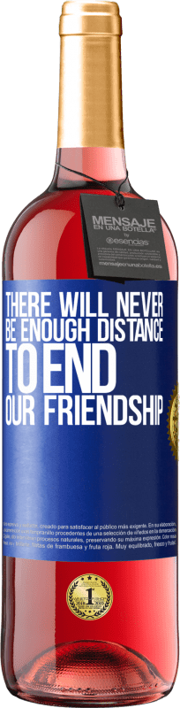29,95 € 免费送货 | 桃红葡萄酒 ROSÉ版 永远没有足够的距离来结束我们的友谊 蓝色标签. 可自定义的标签 青年酒 收成 2023 Tempranillo