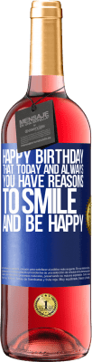 29,95 € Free Shipping | Rosé Wine ROSÉ Edition Happy Birthday. That today and always you have reasons to smile and be happy Blue Label. Customizable label Young wine Harvest 2024 Tempranillo