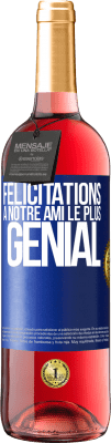 29,95 € Envoi gratuit | Vin rosé Édition ROSÉ Félicitations à notre ami le plus génial Étiquette Bleue. Étiquette personnalisable Vin jeune Récolte 2024 Tempranillo