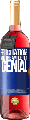 29,95 € Envoi gratuit | Vin rosé Édition ROSÉ Félicitations à notre ami le plus génial Étiquette Bleue. Étiquette personnalisable Vin jeune Récolte 2025 Tempranillo