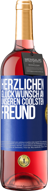 29,95 € Kostenloser Versand | Roséwein ROSÉ Ausgabe Herzlichen Glückwunsch an unseren coolsten Freund Blaue Markierung. Anpassbares Etikett Junger Wein Ernte 2024 Tempranillo