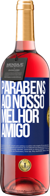 29,95 € Envio grátis | Vinho rosé Edição ROSÉ Parabéns ao nosso melhor amigo Etiqueta Azul. Etiqueta personalizável Vinho jovem Colheita 2024 Tempranillo