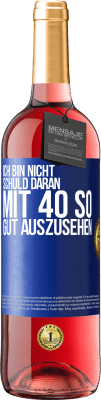 29,95 € Kostenloser Versand | Roséwein ROSÉ Ausgabe Ich bin nicht schuld daran mit 40 so gut auszusehen Blaue Markierung. Anpassbares Etikett Junger Wein Ernte 2023 Tempranillo