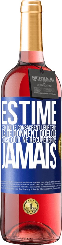 29,95 € Envoi gratuit | Vin rosé Édition ROSÉ Estime ceux qui te consacrent leur temps. Ils te donnent quelque chose qu'il ne récupererons jamais Étiquette Bleue. Étiquette personnalisable Vin jeune Récolte 2024 Tempranillo