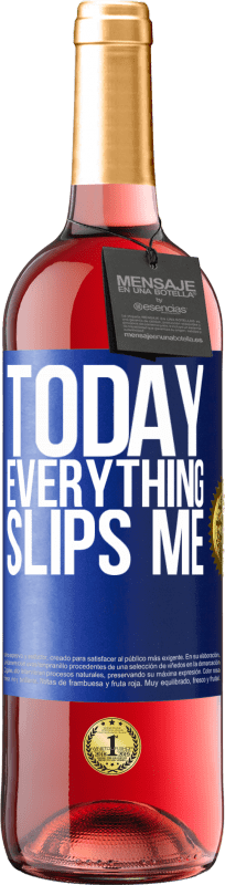29,95 € Free Shipping | Rosé Wine ROSÉ Edition Today everything slips me Blue Label. Customizable label Young wine Harvest 2022 Tempranillo