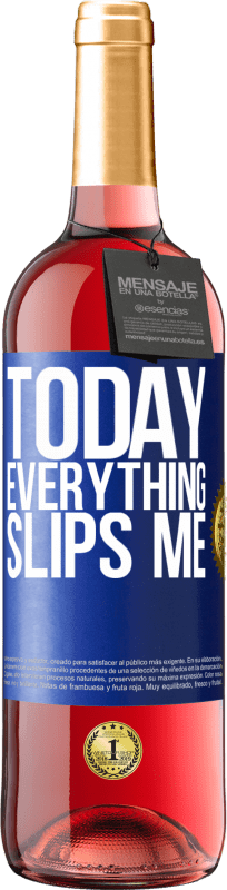 29,95 € Free Shipping | Rosé Wine ROSÉ Edition Today everything slips me Blue Label. Customizable label Young wine Harvest 2024 Tempranillo