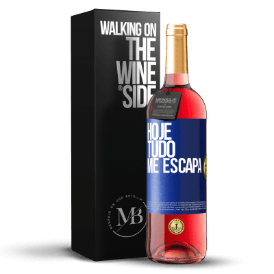 «Hoje tudo me escapa» Edição ROSÉ