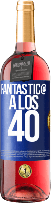 29,95 € Envío gratis | Vino Rosado Edición ROSÉ Fantástic@ a los 40 Etiqueta Azul. Etiqueta personalizable Vino joven Cosecha 2023 Tempranillo