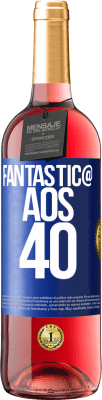 29,95 € Envio grátis | Vinho rosé Edição ROSÉ Fantástic@ aos 40 Etiqueta Azul. Etiqueta personalizável Vinho jovem Colheita 2023 Tempranillo