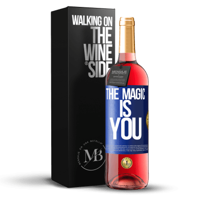 «The magic is you» ROSÉ Edition