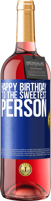 29,95 € Free Shipping | Rosé Wine ROSÉ Edition Happy birthday to the sweetest person Blue Label. Customizable label Young wine Harvest 2023 Tempranillo