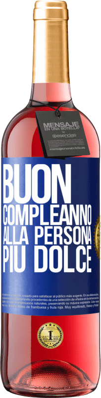 29,95 € Spedizione Gratuita | Vino rosato Edizione ROSÉ Buon compleanno alla persona più dolce Etichetta Blu. Etichetta personalizzabile Vino giovane Raccogliere 2024 Tempranillo