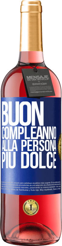 29,95 € Spedizione Gratuita | Vino rosato Edizione ROSÉ Buon compleanno alla persona più dolce Etichetta Blu. Etichetta personalizzabile Vino giovane Raccogliere 2025 Tempranillo