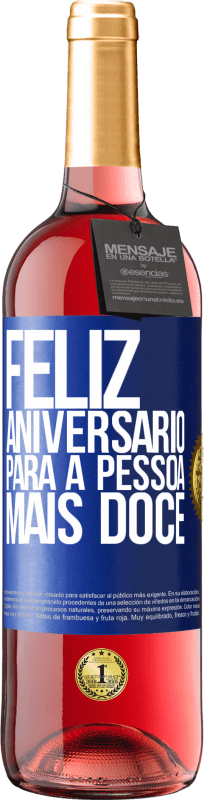 29,95 € Envio grátis | Vinho rosé Edição ROSÉ Feliz aniversário para a pessoa mais doce Etiqueta Azul. Etiqueta personalizável Vinho jovem Colheita 2023 Tempranillo