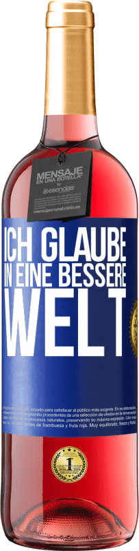 29,95 € Kostenloser Versand | Roséwein ROSÉ Ausgabe Ich glaube (IN) eine bessere Welt Blaue Markierung. Anpassbares Etikett Junger Wein Ernte 2023 Tempranillo