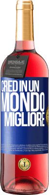 29,95 € Spedizione Gratuita | Vino rosato Edizione ROSÉ Credo (IN) un mondo migliore Etichetta Blu. Etichetta personalizzabile Vino giovane Raccogliere 2025 Tempranillo