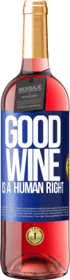 29,95 € 送料無料 | ロゼワイン ROSÉエディション Good wine is a human right 青いタグ. カスタマイズ可能なラベル 若いワイン 収穫 2025 Tempranillo