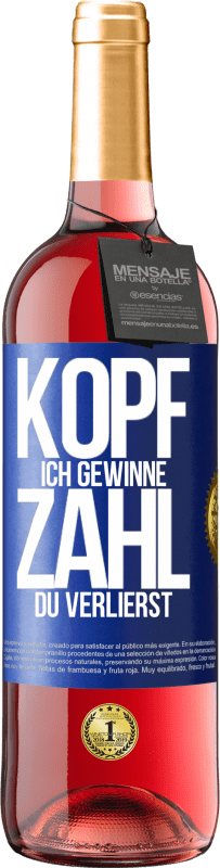 29,95 € Kostenloser Versand | Roséwein ROSÉ Ausgabe Kopf ich gewinne, Zahl du verlierst Blaue Markierung. Anpassbares Etikett Junger Wein Ernte 2024 Tempranillo