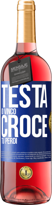 29,95 € Spedizione Gratuita | Vino rosato Edizione ROSÉ Testa io vinco, croce tu perdi Etichetta Blu. Etichetta personalizzabile Vino giovane Raccogliere 2024 Tempranillo