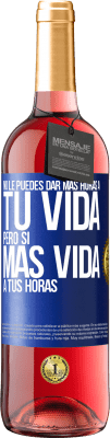 29,95 € Envío gratis | Vino Rosado Edición ROSÉ No le puedes dar más horas a tu vida, pero sí más vida a tus horas Etiqueta Azul. Etiqueta personalizable Vino joven Cosecha 2023 Tempranillo