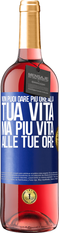 29,95 € Spedizione Gratuita | Vino rosato Edizione ROSÉ Non puoi dare più ore alla tua vita, ma più vita alle tue ore Etichetta Blu. Etichetta personalizzabile Vino giovane Raccogliere 2023 Tempranillo