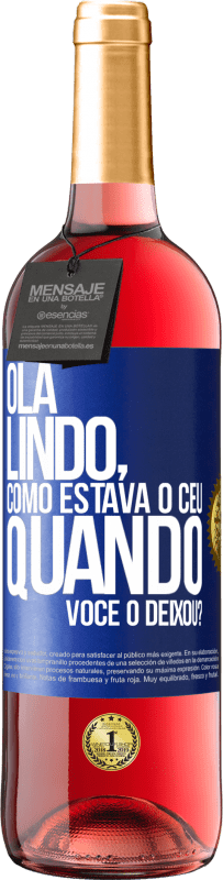 29,95 € Envio grátis | Vinho rosé Edição ROSÉ Olá lindo, como estava o céu quando você o deixou? Etiqueta Azul. Etiqueta personalizável Vinho jovem Colheita 2025 Tempranillo