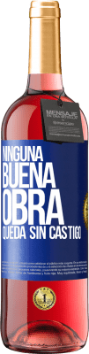 29,95 € Envío gratis | Vino Rosado Edición ROSÉ Ninguna buena obra queda sin castigo Etiqueta Azul. Etiqueta personalizable Vino joven Cosecha 2023 Tempranillo