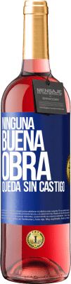 29,95 € Envío gratis | Vino Rosado Edición ROSÉ Ninguna buena obra queda sin castigo Etiqueta Azul. Etiqueta personalizable Vino joven Cosecha 2025 Tempranillo