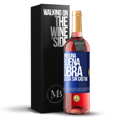 «Ninguna buena obra queda sin castigo» Edición ROSÉ