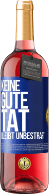 29,95 € Kostenloser Versand | Roséwein ROSÉ Ausgabe Keine gute Tat bleibt unbestraft Blaue Markierung. Anpassbares Etikett Junger Wein Ernte 2024 Tempranillo