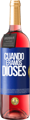 29,95 € Envío gratis | Vino Rosado Edición ROSÉ Cuando éramos dioses Etiqueta Azul. Etiqueta personalizable Vino joven Cosecha 2023 Tempranillo