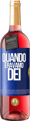 29,95 € Spedizione Gratuita | Vino rosato Edizione ROSÉ Quando eravamo dei Etichetta Blu. Etichetta personalizzabile Vino giovane Raccogliere 2023 Tempranillo