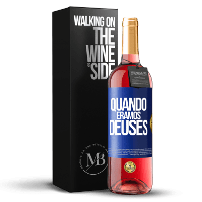 «Quando éramos deuses» Edição ROSÉ