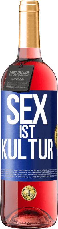 29,95 € Kostenloser Versand | Roséwein ROSÉ Ausgabe Sex ist Kultur Blaue Markierung. Anpassbares Etikett Junger Wein Ernte 2023 Tempranillo