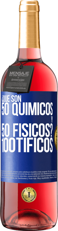 29,95 € Envío gratis | Vino Rosado Edición ROSÉ ¿Qué son 50 químicos y 50 físicos? 100tíficos Etiqueta Azul. Etiqueta personalizable Vino joven Cosecha 2023 Tempranillo