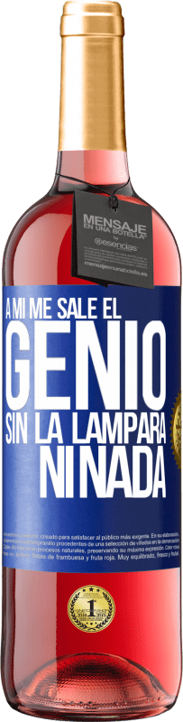 29,95 € Envío gratis | Vino Rosado Edición ROSÉ A mí me sale el genio sin la lámpara ni nada Etiqueta Azul. Etiqueta personalizable Vino joven Cosecha 2023 Tempranillo