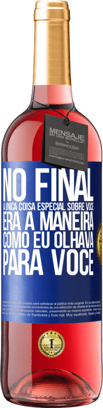 29,95 € Envio grátis | Vinho rosé Edição ROSÉ No final, a única coisa especial sobre você era a maneira como eu olhava para você Etiqueta Azul. Etiqueta personalizável Vinho jovem Colheita 2024 Tempranillo