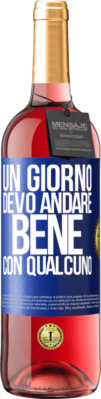 29,95 € Spedizione Gratuita | Vino rosato Edizione ROSÉ Un giorno devo andare bene con qualcuno Etichetta Blu. Etichetta personalizzabile Vino giovane Raccogliere 2023 Tempranillo