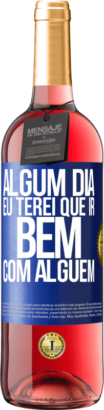 29,95 € Envio grátis | Vinho rosé Edição ROSÉ Algum dia eu terei que ir bem com alguem Etiqueta Azul. Etiqueta personalizável Vinho jovem Colheita 2025 Tempranillo