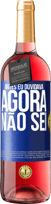 29,95 € Envio grátis | Vinho rosé Edição ROSÉ Antes eu duvidava, agora não sei Etiqueta Azul. Etiqueta personalizável Vinho jovem Colheita 2025 Tempranillo