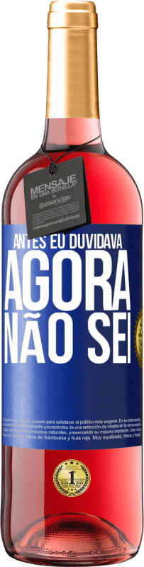 29,95 € Envio grátis | Vinho rosé Edição ROSÉ Antes eu duvidava, agora não sei Etiqueta Azul. Etiqueta personalizável Vinho jovem Colheita 2023 Tempranillo